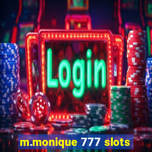 m.monique 777 slots